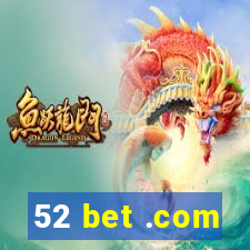 52 bet .com